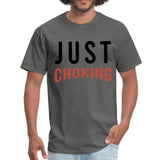 Just Choking Men's T-shirt - charcoal