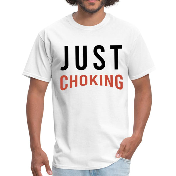 Just Choking Men's T-shirt - white