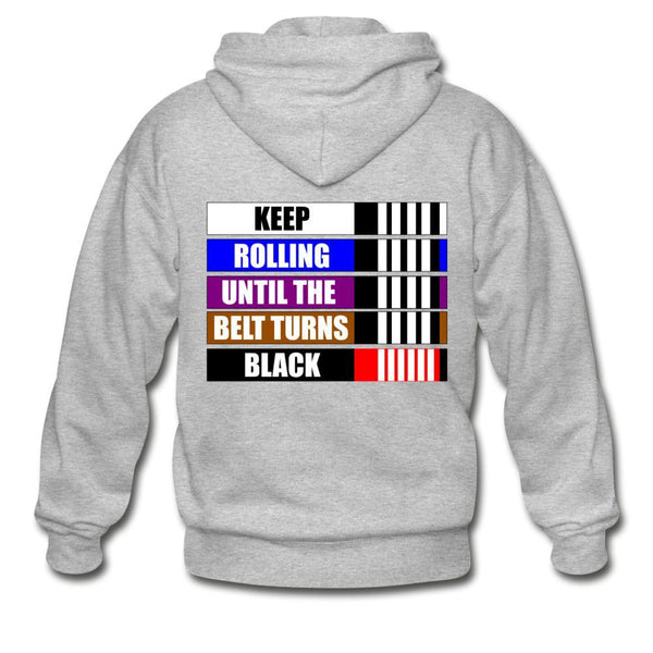 Keep Rolling Until Your Belt Turns Black Zip Hoodie - heather gray