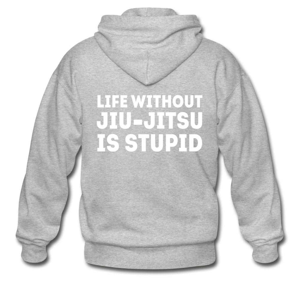 Life Without BJJ Is Stupid Zip Hoodie - heather gray