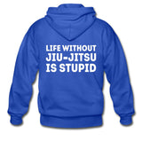 Life Without BJJ Is Stupid Zip Hoodie - royal blue