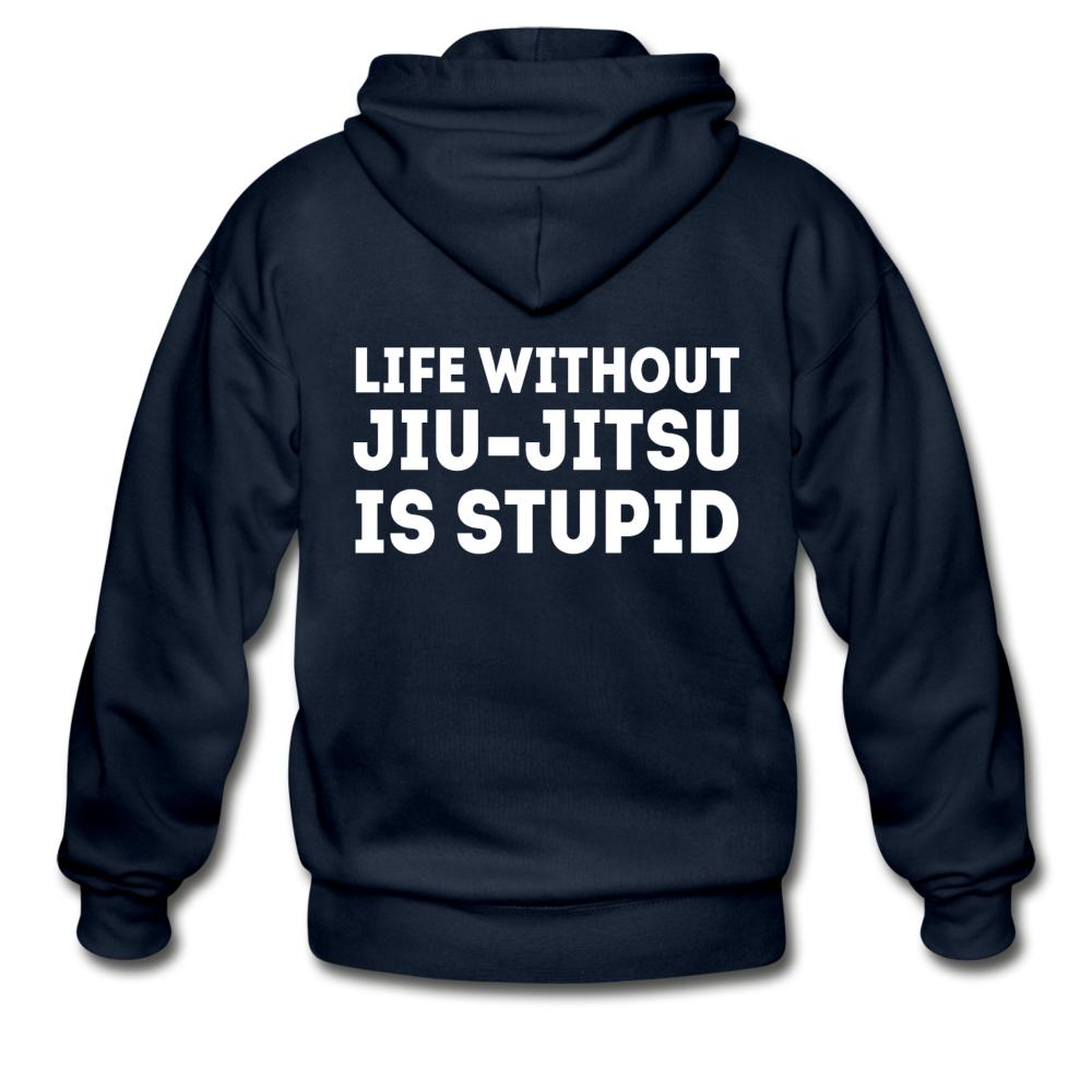 Life Without BJJ Is Stupid Zip Hoodie - navy