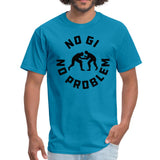No Gi No Problem Men's T-shirt - turquoise