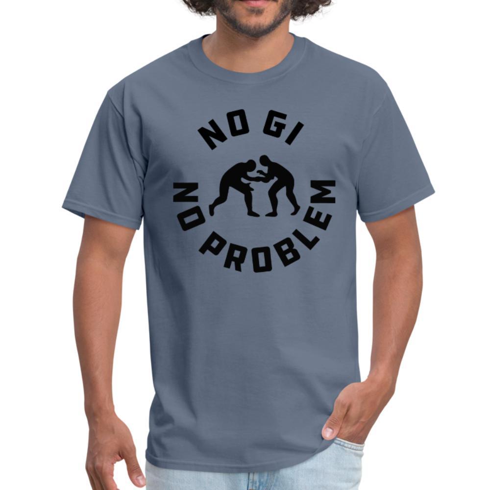 No Gi No Problem Men's T-shirt - denim