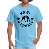 No Gi No Problem Men's T-shirt - aquatic blue