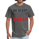 No Sleep Just Sweep Men's T-shirt - charcoal