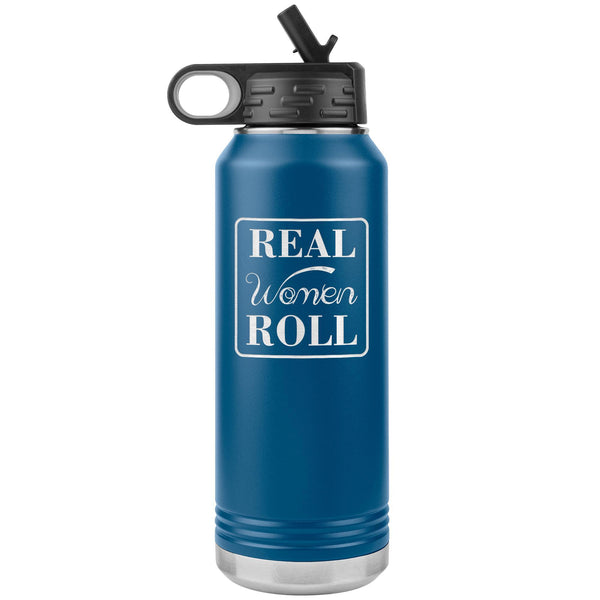 Real women roll Water Bottle Tumbler 32 oz-Jiu Jitsu Legacy | BJJ Store