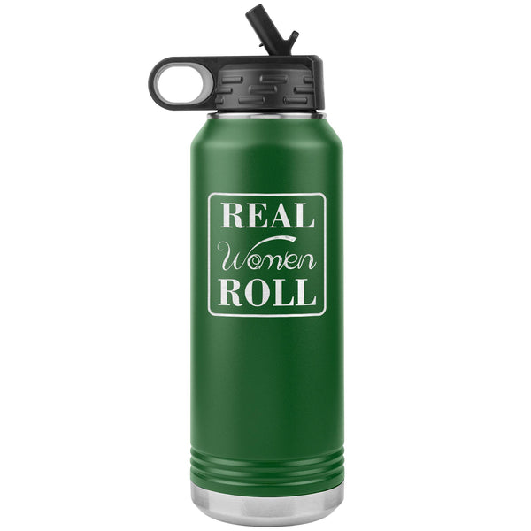 Real women roll Water Bottle Tumbler 32 oz-Jiu Jitsu Legacy | BJJ Store