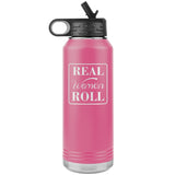 Real women roll Water Bottle Tumbler 32 oz-Jiu Jitsu Legacy | BJJ Store
