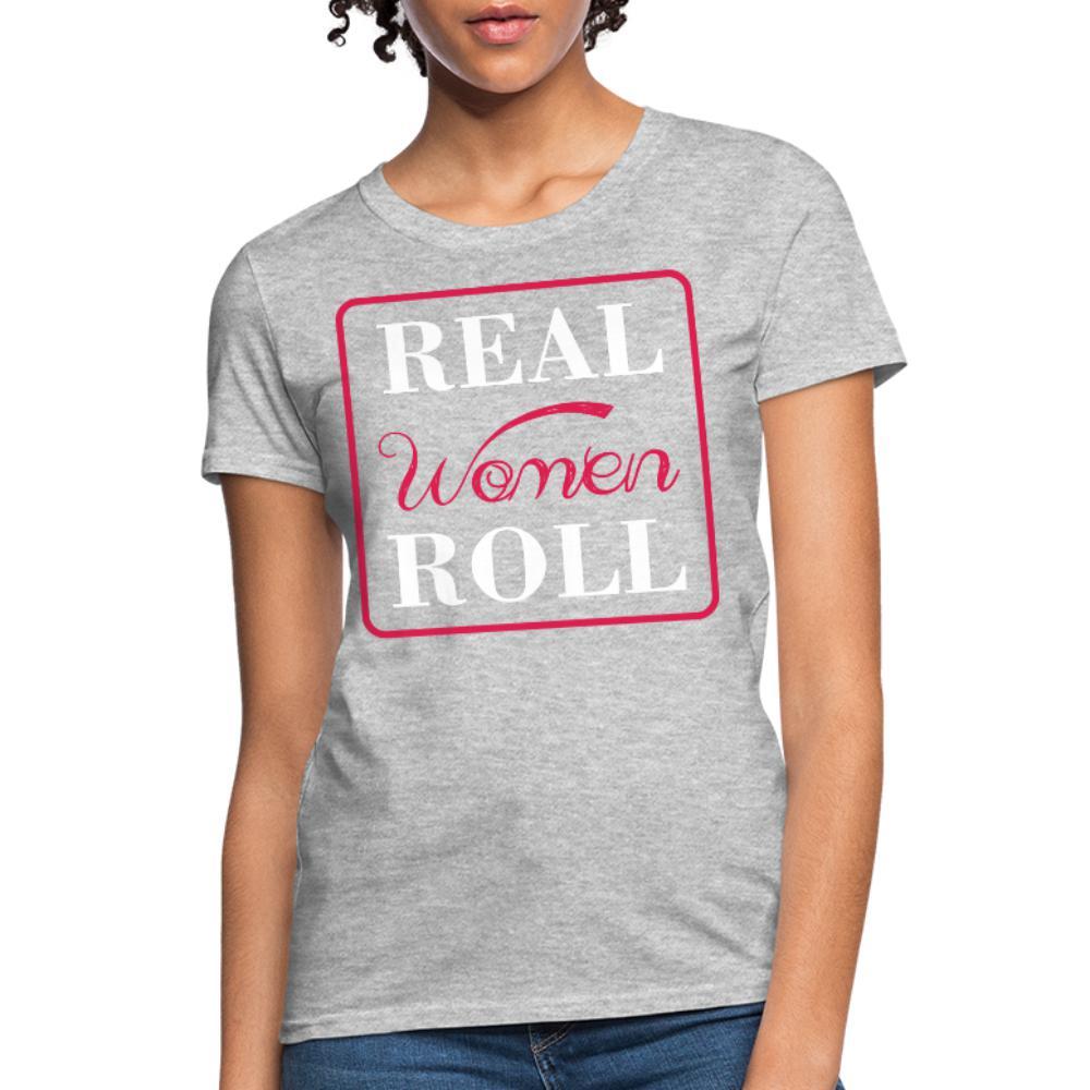 Real Women Roll Women's T-Shirt- [option1Jiu Jitsu Legacy | BJJ Apparel and Accessories