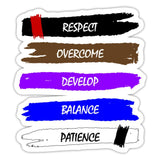 Respect, overcome, develop, balance, patience Sticker - white glossy