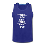 The Size of the Fight Matters Men’s Tank Top - royal blue