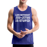 Life Without BJJ Is Stupid Men’s Tank Top - royal blue