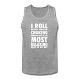 Choking Someone Is the Most Relaxing Part of My Day Men’s Tank Top - heather gray