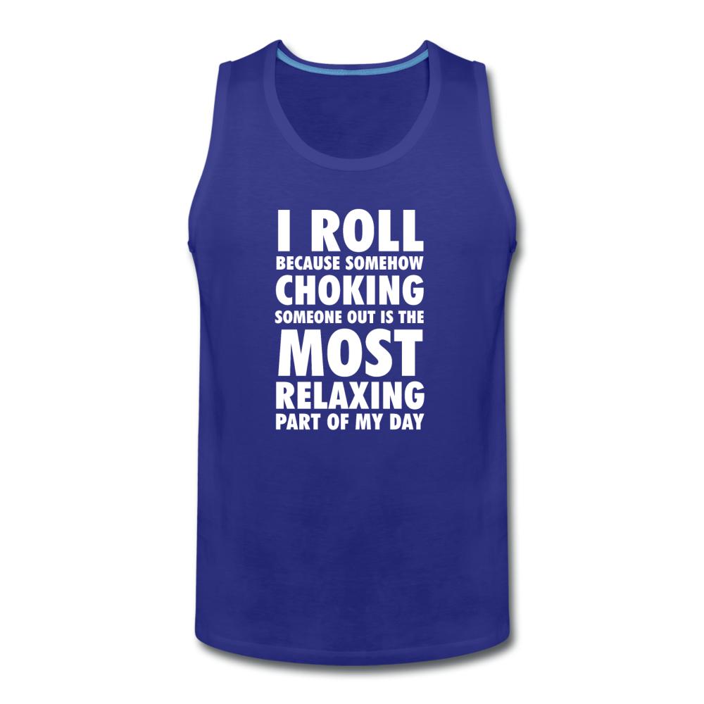 Choking Someone Is the Most Relaxing Part of My Day Men’s Tank Top - royal blue