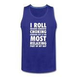 Choking Someone Is the Most Relaxing Part of My Day Men’s Tank Top - royal blue