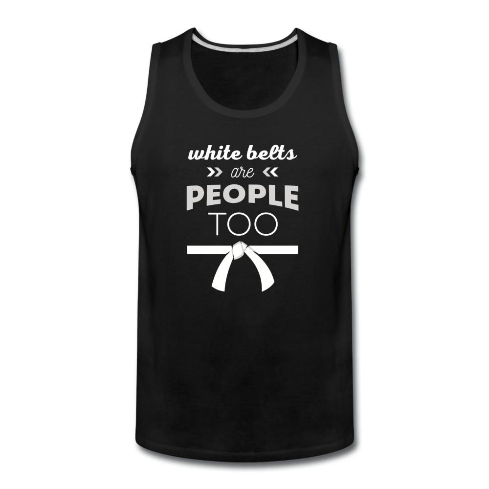 White Belts Are People Too Men’s Tank Top - black