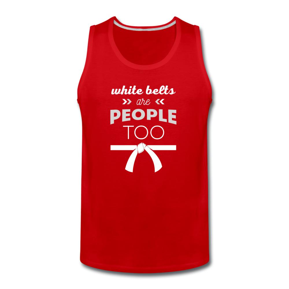White Belts Are People Too Men’s Tank Top - red
