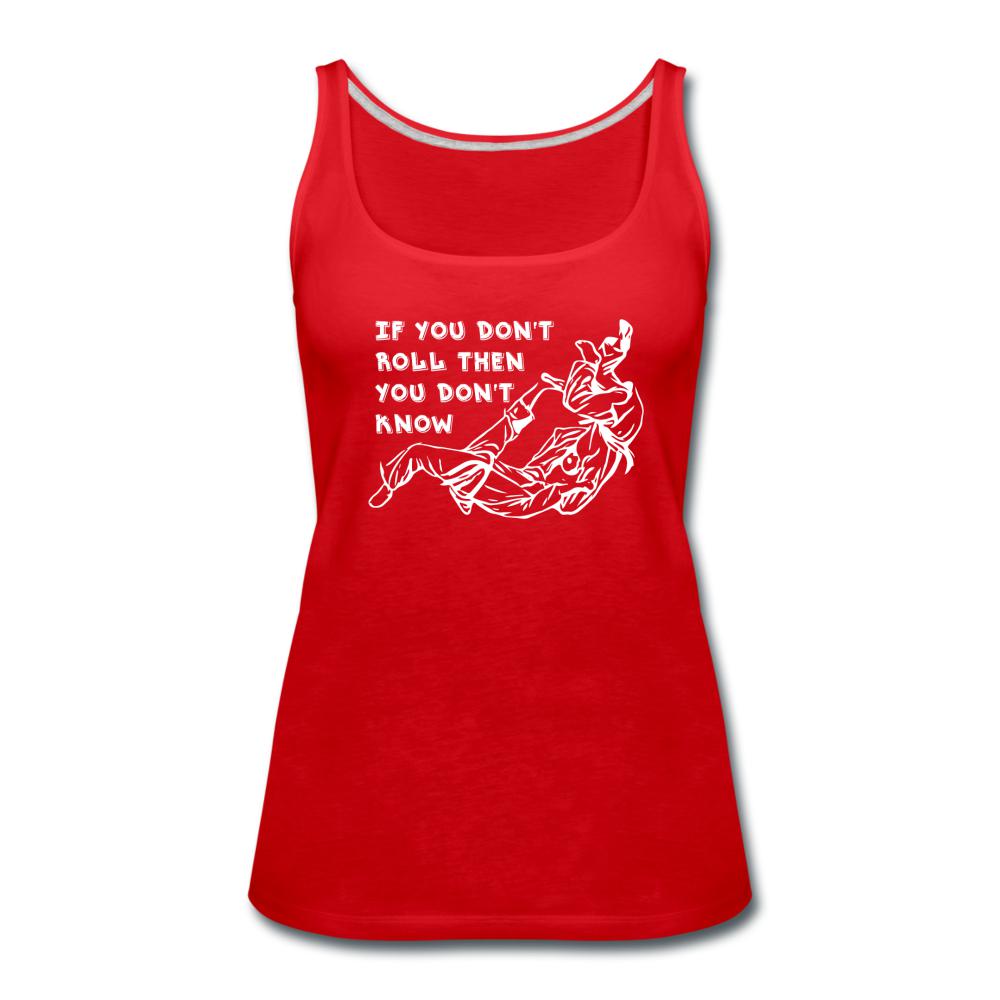 If You Don't Roll Then You Don't Know White Women’s Tank Top - red