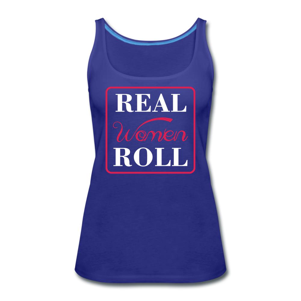 Real Women Roll Women’s Tank Top - royal blue