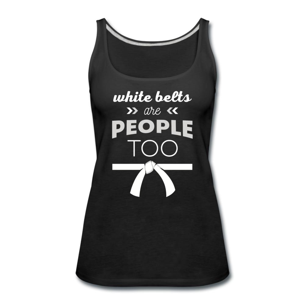 White Belts Are People Too Women’s Tank Top - black