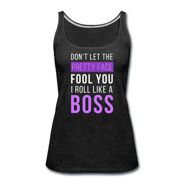 Don't Let Pretty Face Fool You Women’s Tank Top - charcoal gray