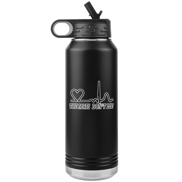 The Mats don't lie Water Bottle Tumbler 32 oz-Jiu Jitsu Legacy | BJJ Store