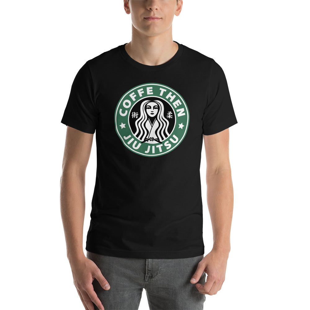 Jiu Jitsu Then Coffee Green Starbucks Unisex Staple T-Shirt