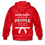 White Belts Are People Too Zip Hoodie - red