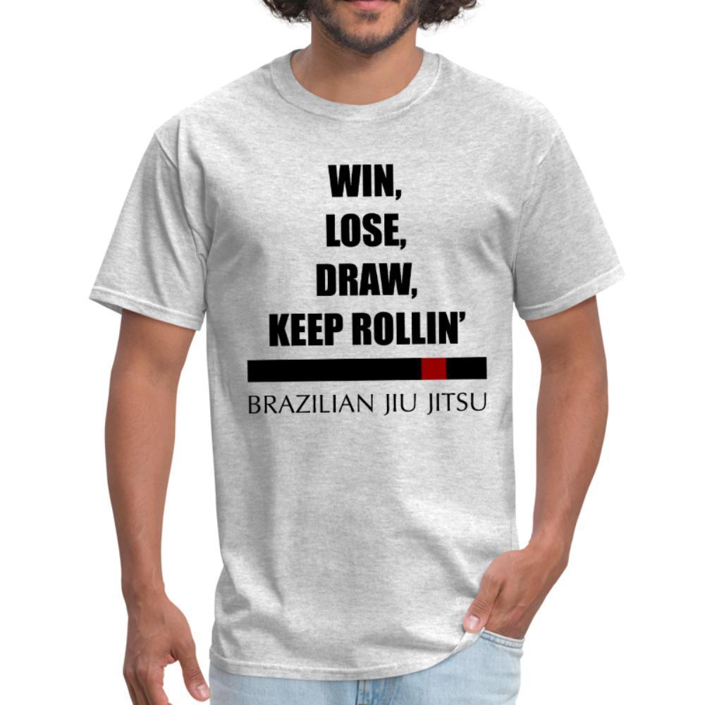 Win, Lose, Draw Keep Rollin' BJJ Men's T-Shirt- [option1Jiu Jitsu Legacy | BJJ Apparel and Accessories