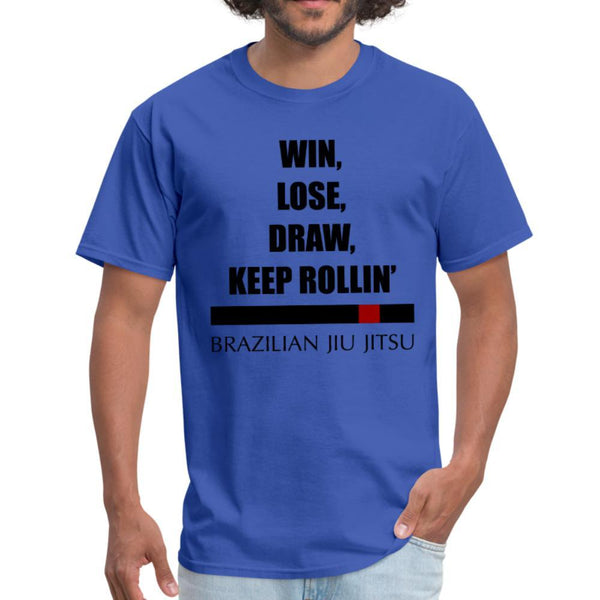 Win, Lose, Draw Keep Rollin' BJJ Men's T-Shirt- [option1Jiu Jitsu Legacy | BJJ Apparel and Accessories