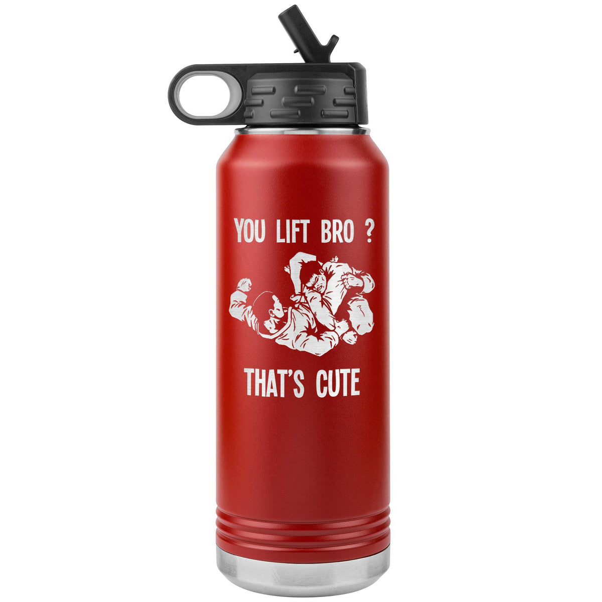 You Lift Bro? That's Cute Water Bottle Tumbler 32 oz-Jiu Jitsu Legacy | BJJ Store